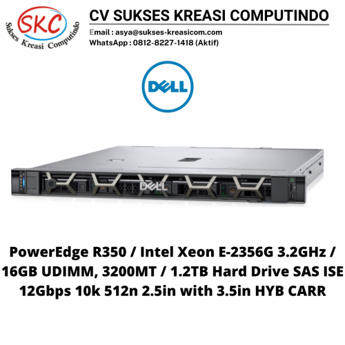 PowerEdge R350 / Intel Xeon E-2356G 3.2GHz / 16GB UDIMM, 3200MT / 1.2TB Hard Drive SAS ISE 12Gbps 10k 512n 2.5in with 3.5in HYB CARR
